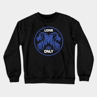 Lions Only Blue Crewneck Sweatshirt